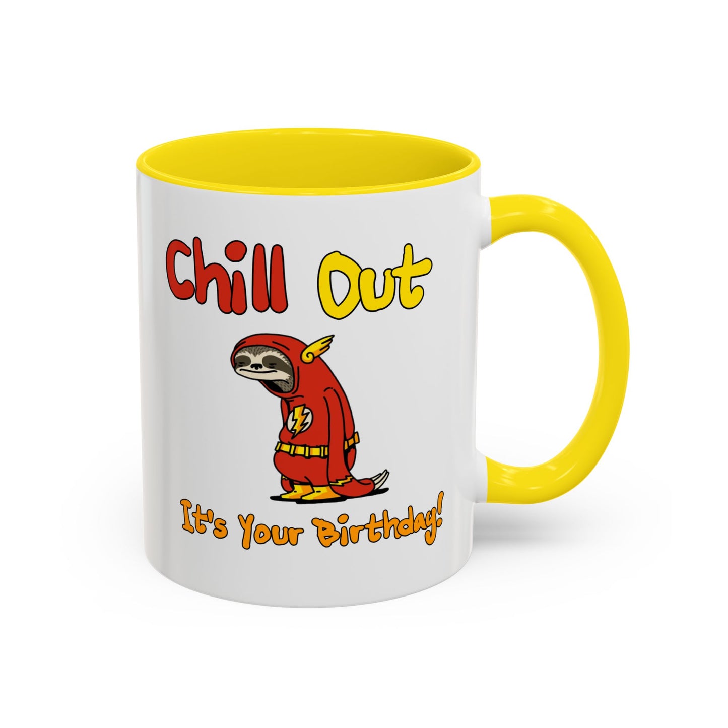 Birthday Mug - Chill Out It's Your Birthday