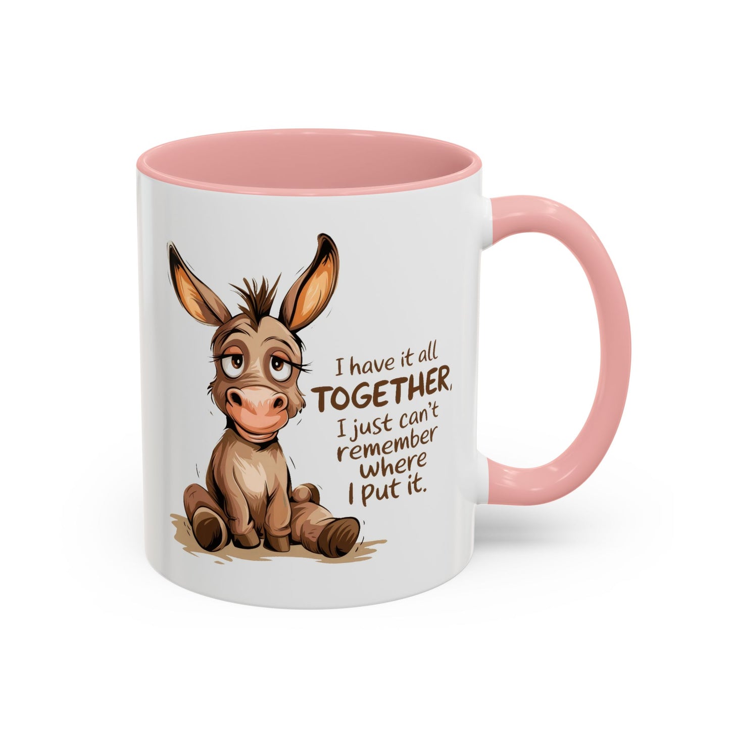 Humor Mug - I Have It All Together