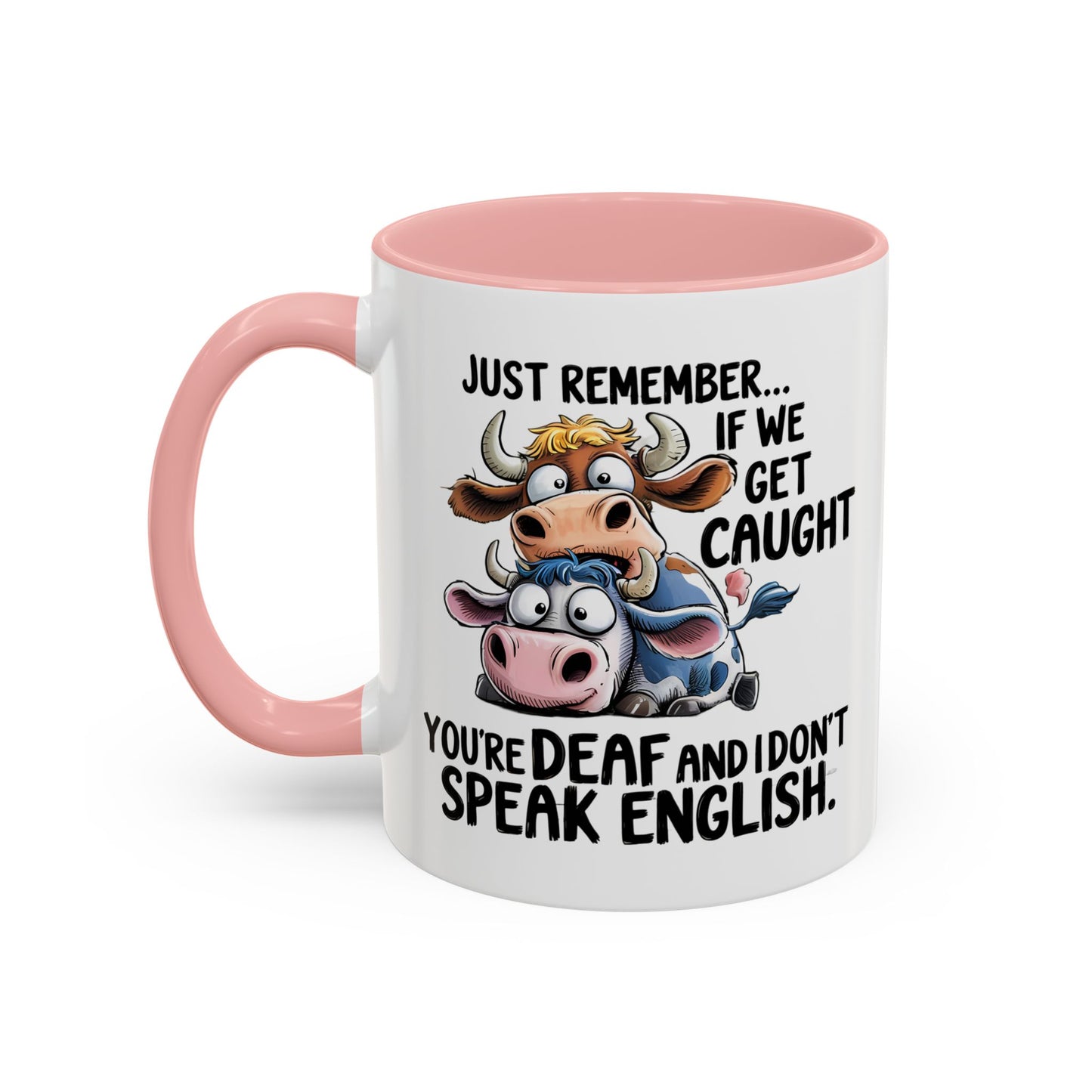 Humor Mug - Just Remember If We Get Caught