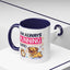 Humor Mug - I Am Always Running Late