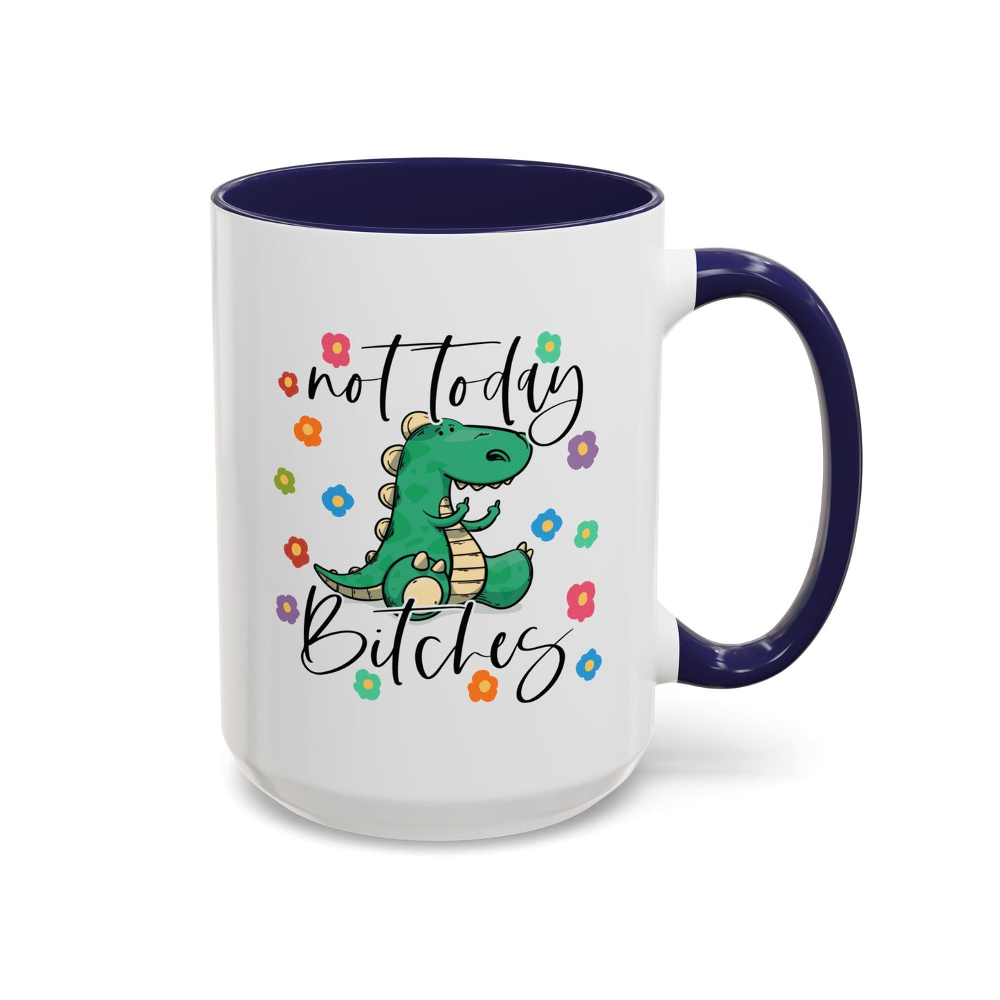 Adult Mug - Not Today Bitches