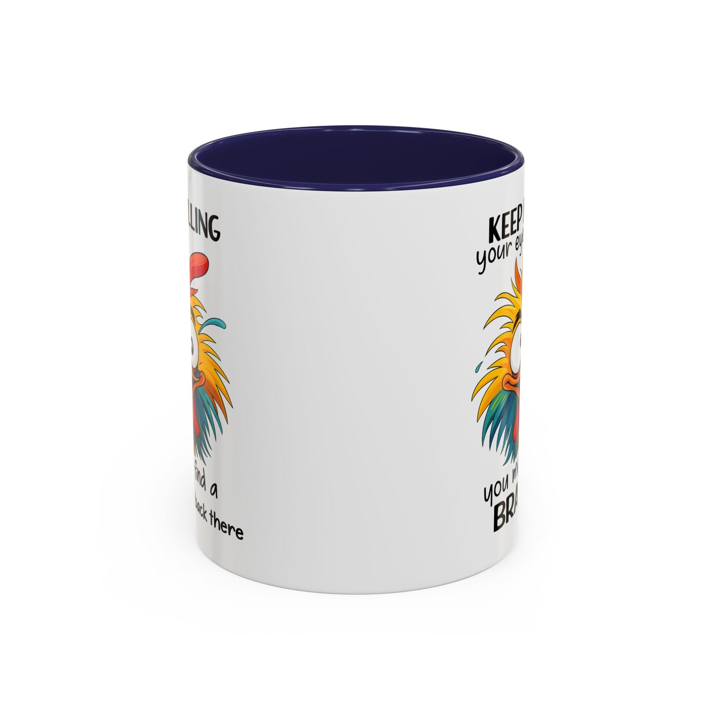 Humor Mug - Keep Rolling Your Eyes