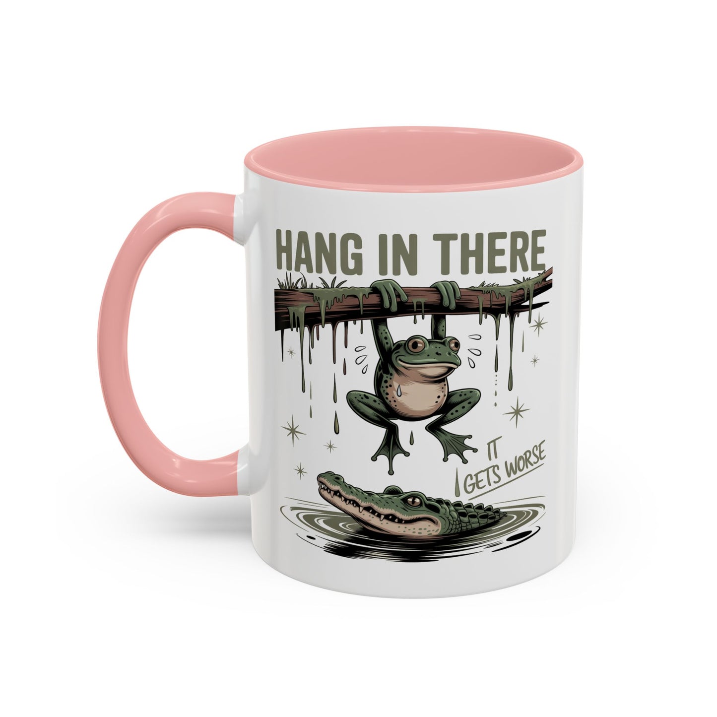 Humor Mug - Hang In There It Gets Worse