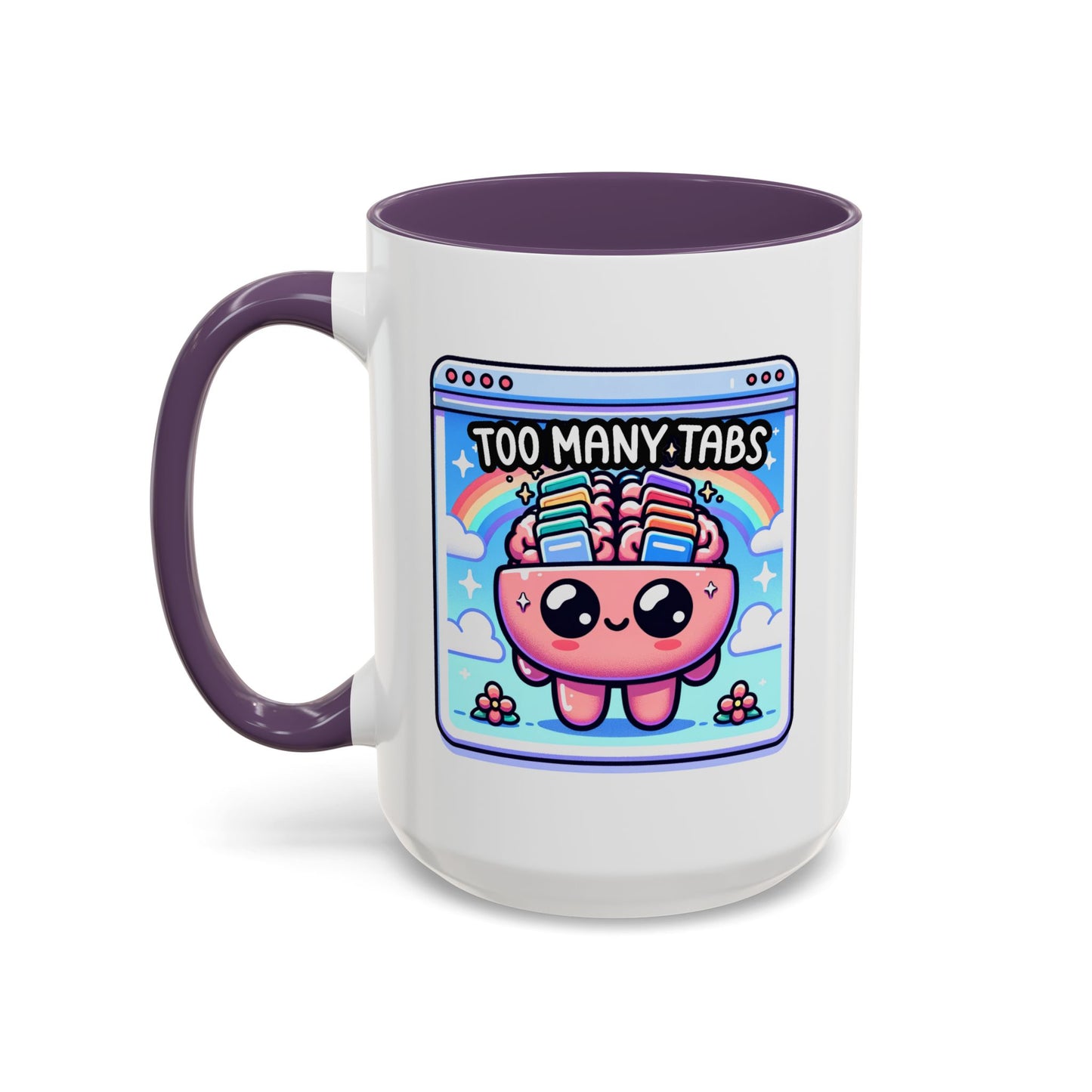 Humor Mug - My Brain Has Too Many Tabs Open