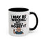 Humor Mug - I May Be Wrong But I Highly Doubt It