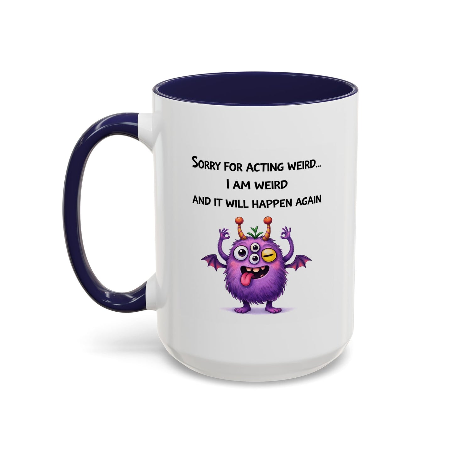 Humor Mug - Sorry For Acting Weird