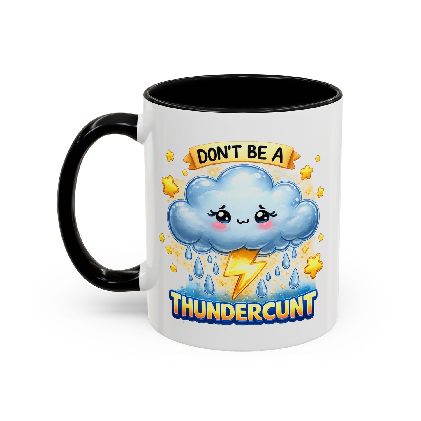 Humor Mug - Don't Be a Thundercunt