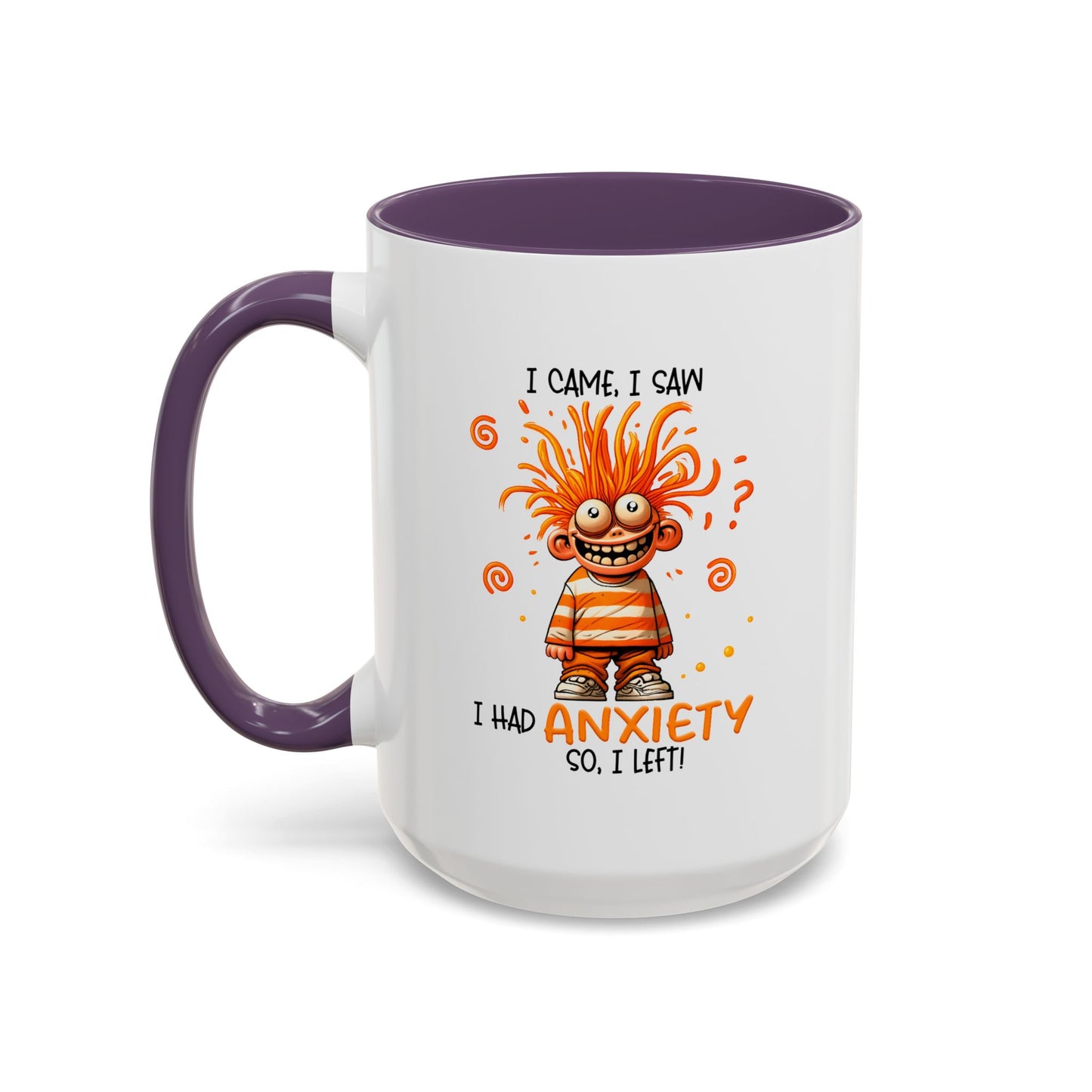 Humor Mug - I Came I Saw I Had Anxiety