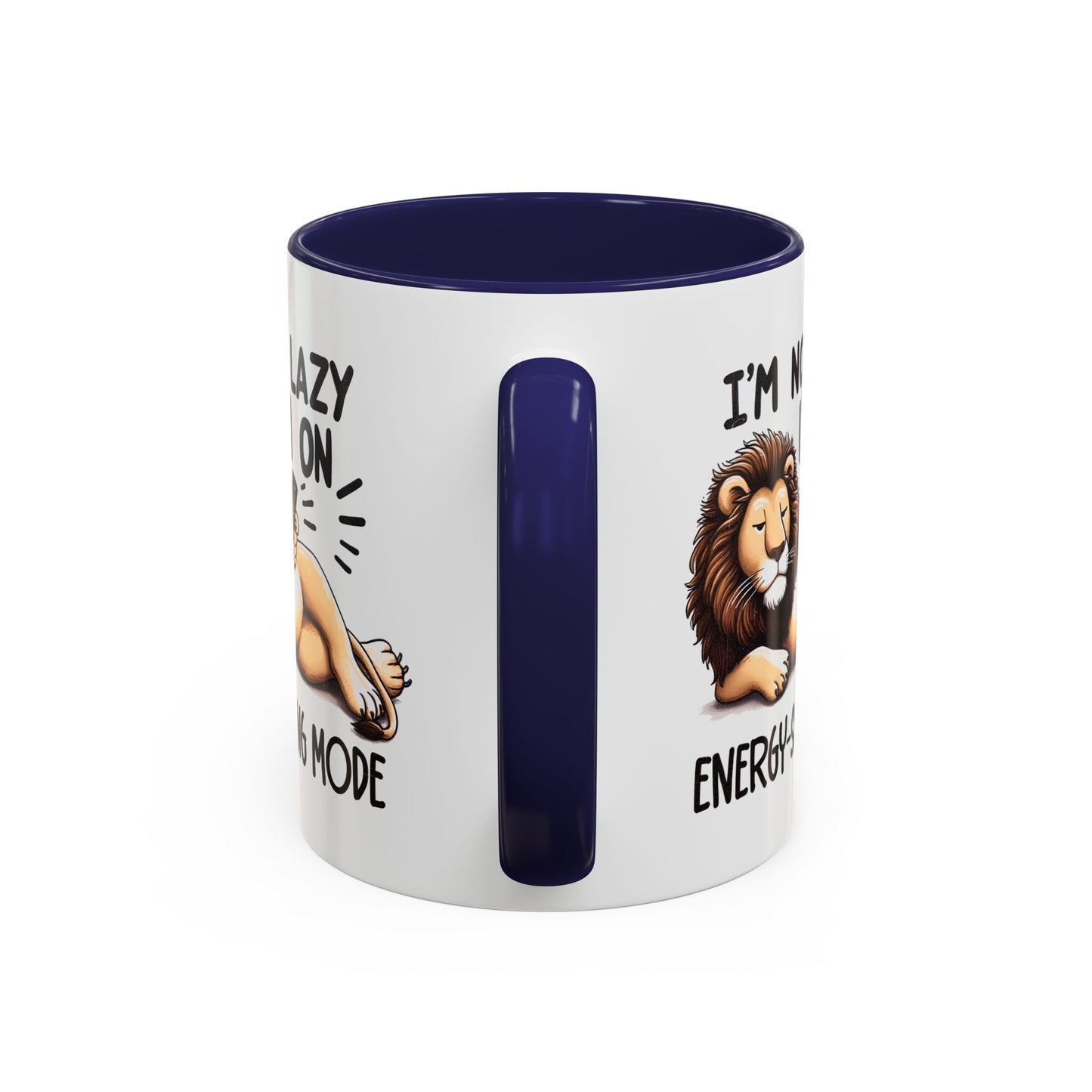 Humor Mug - I'm Not Lazy I'm on Energy Saving Mode Lion