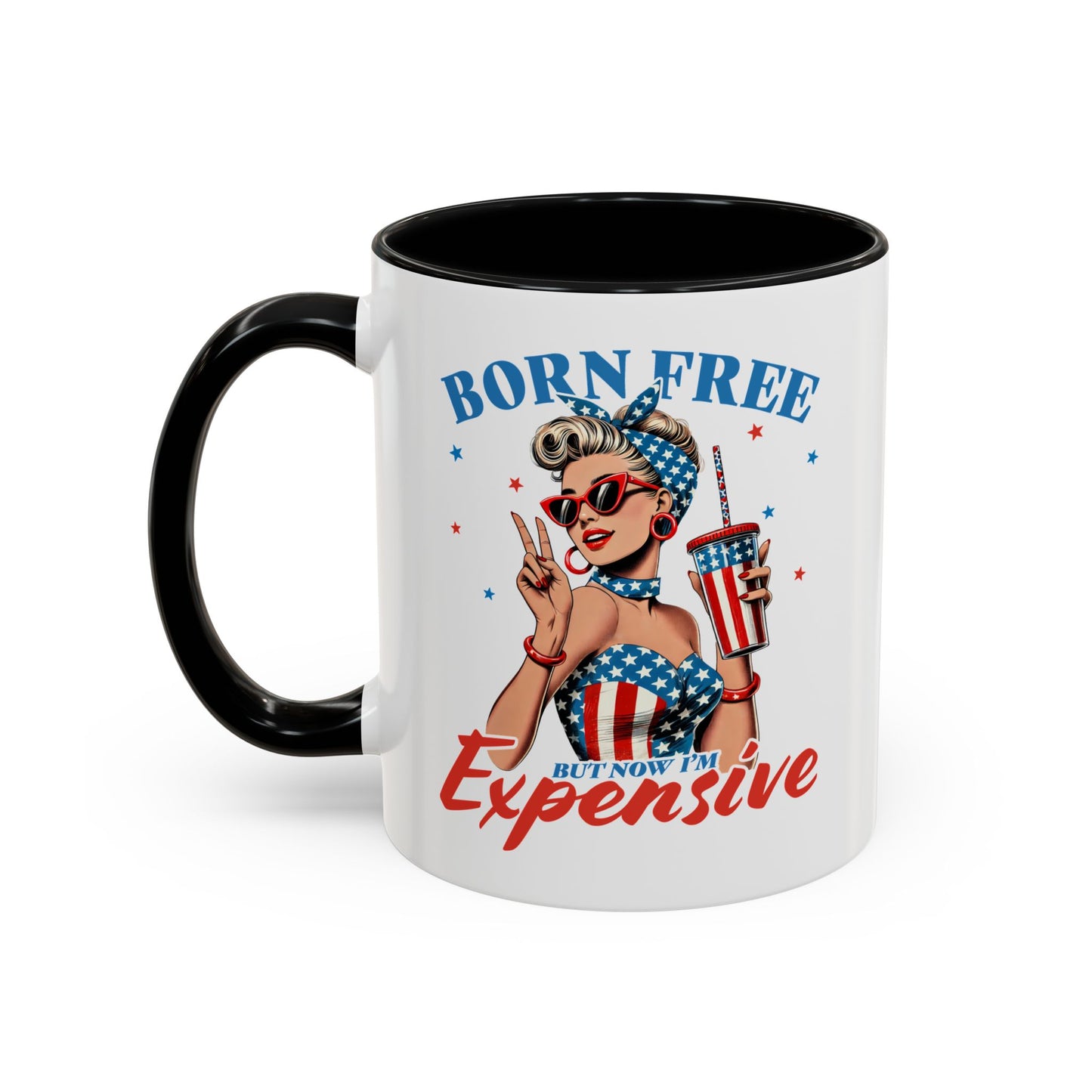 4th of July Mug - Born Free But Now I'm Expensive