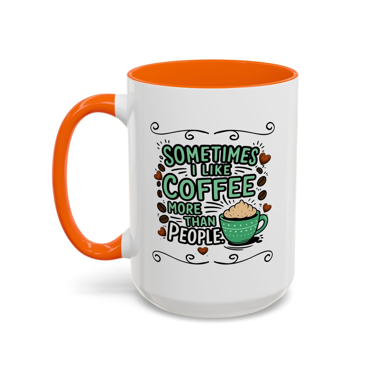 Humor Mug - Sometimes I Like Coffee