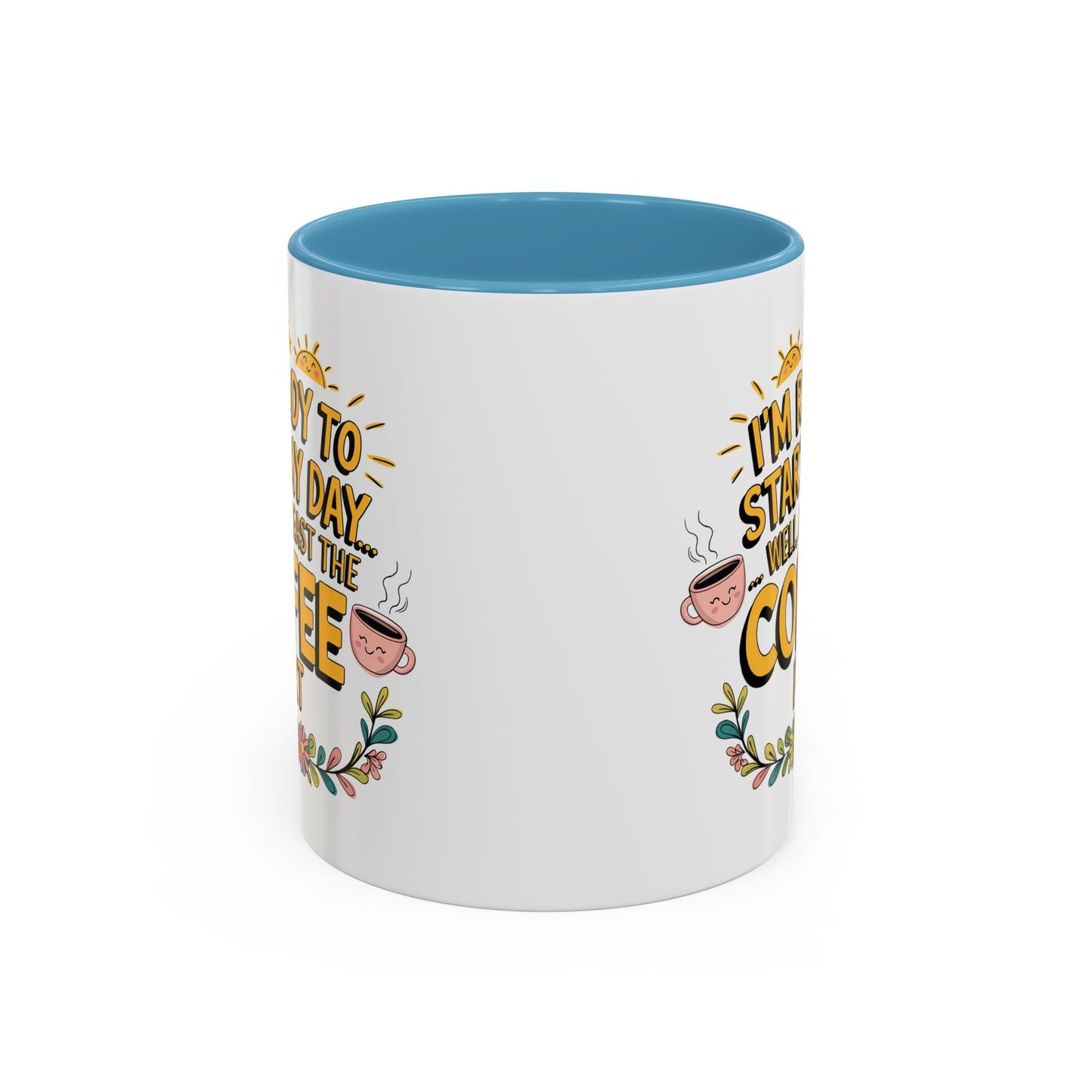 Humor Mug - I'm Ready Start My Day