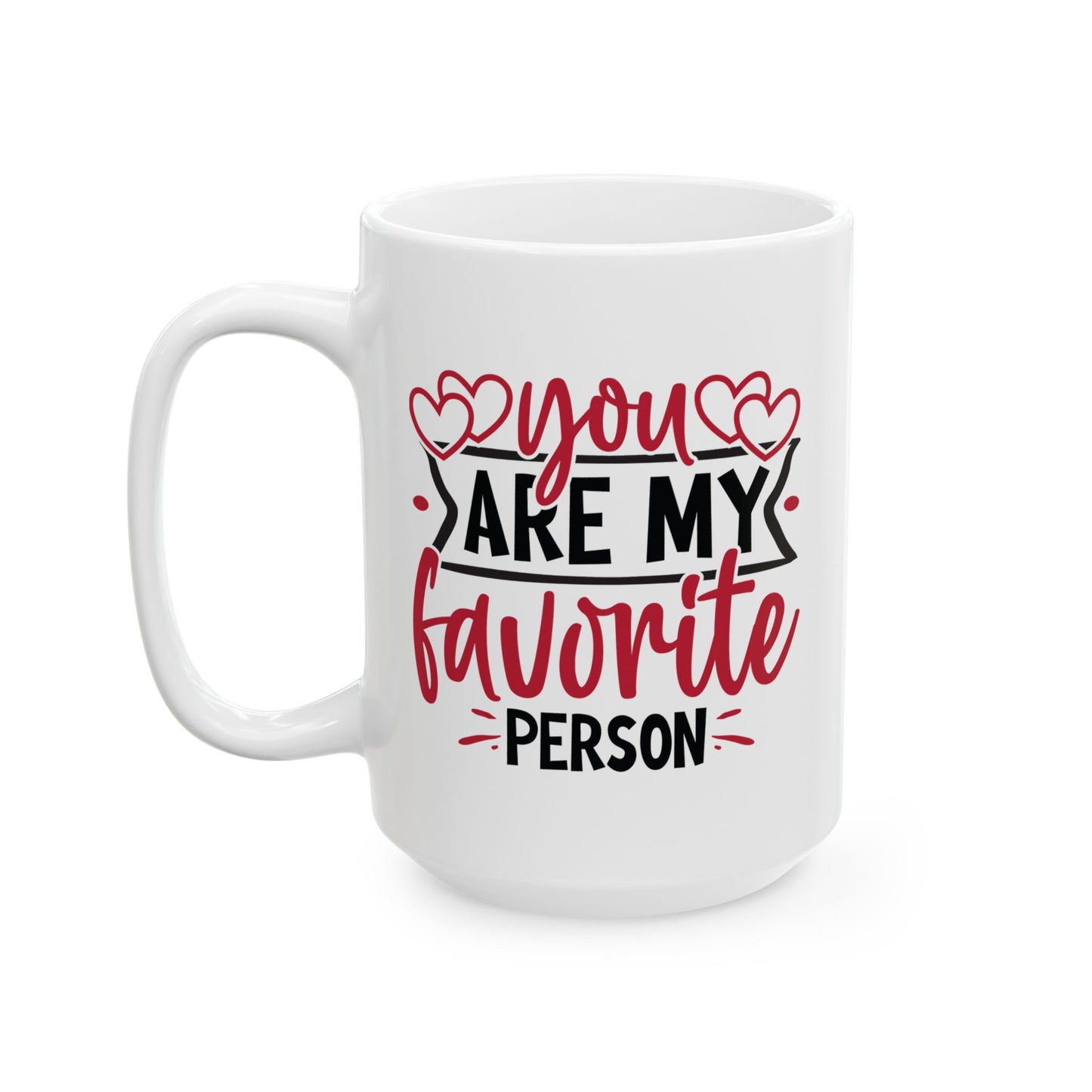 Anniversary Mug - You Are My Favorite Person
