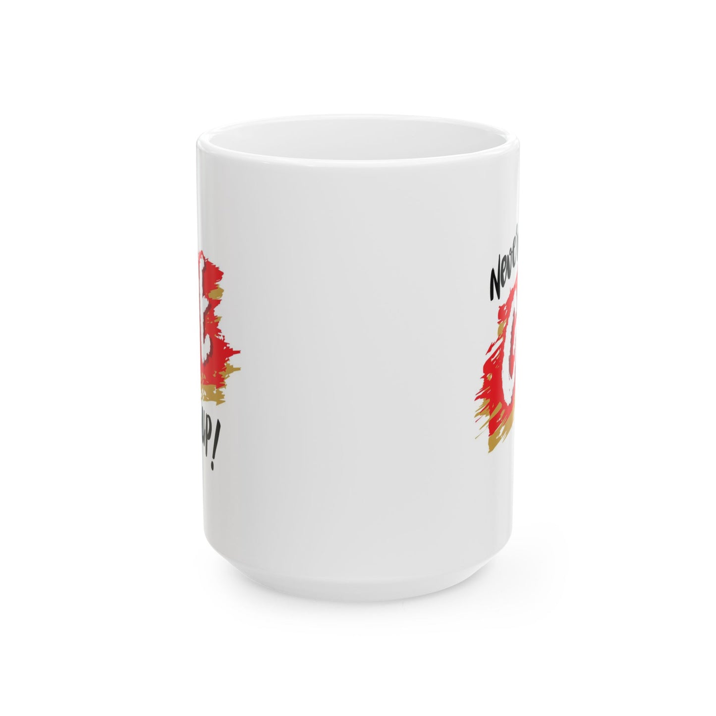 Motivation Mug - Never Give Up!