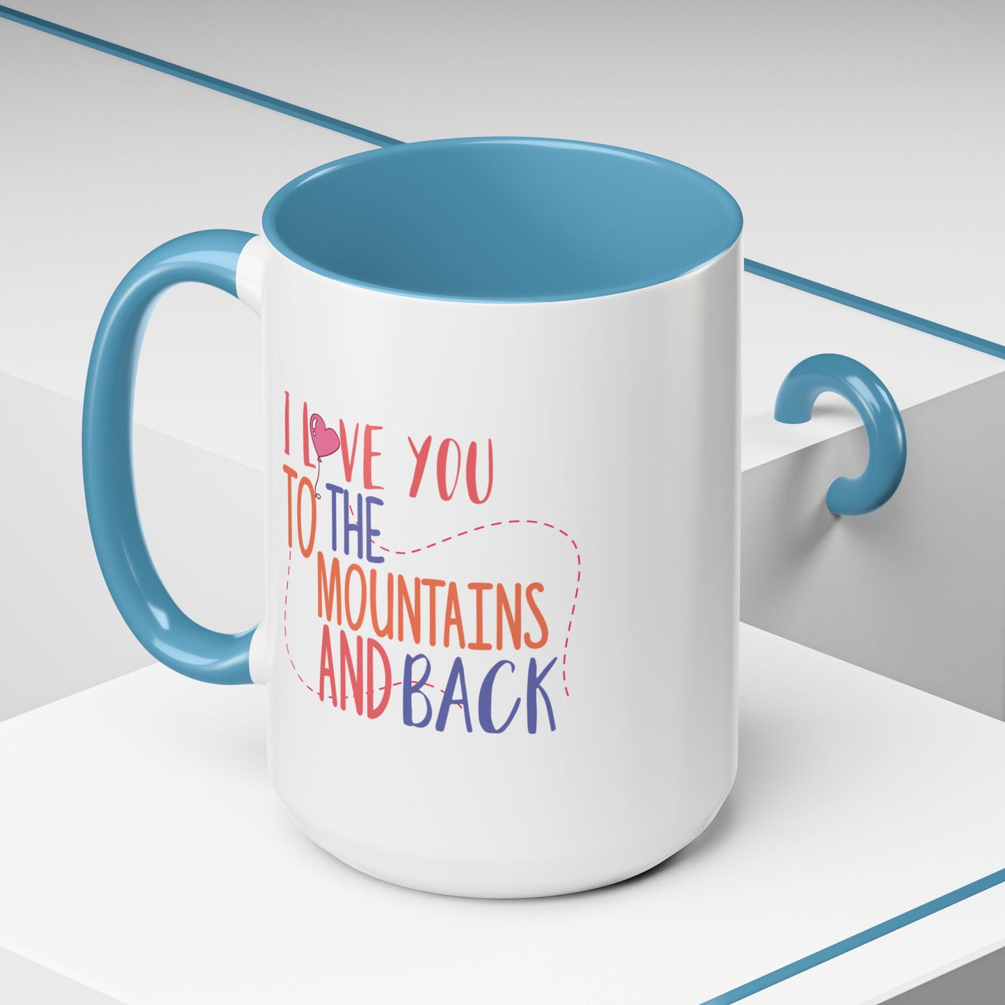 Adventure Mug - I Love You To The Mountains