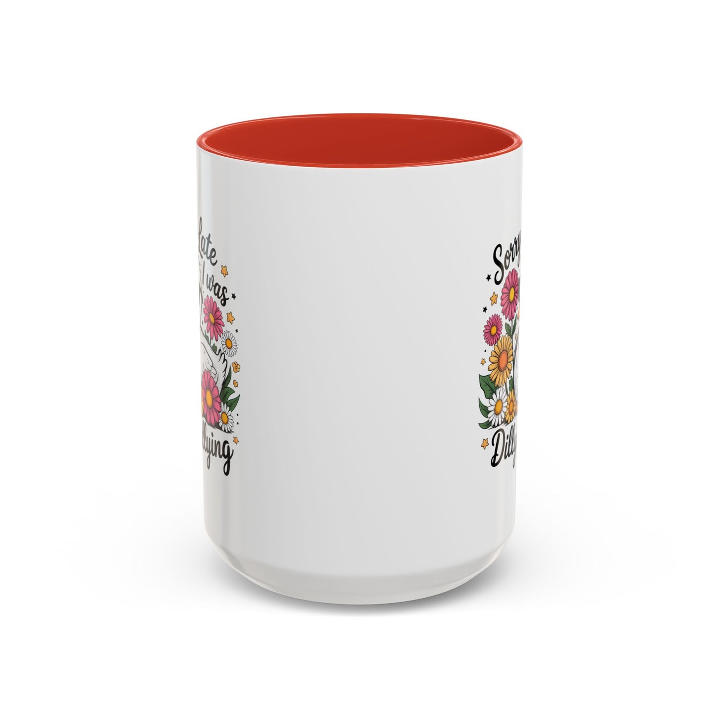 Humor Mug - Sorry I'm Late