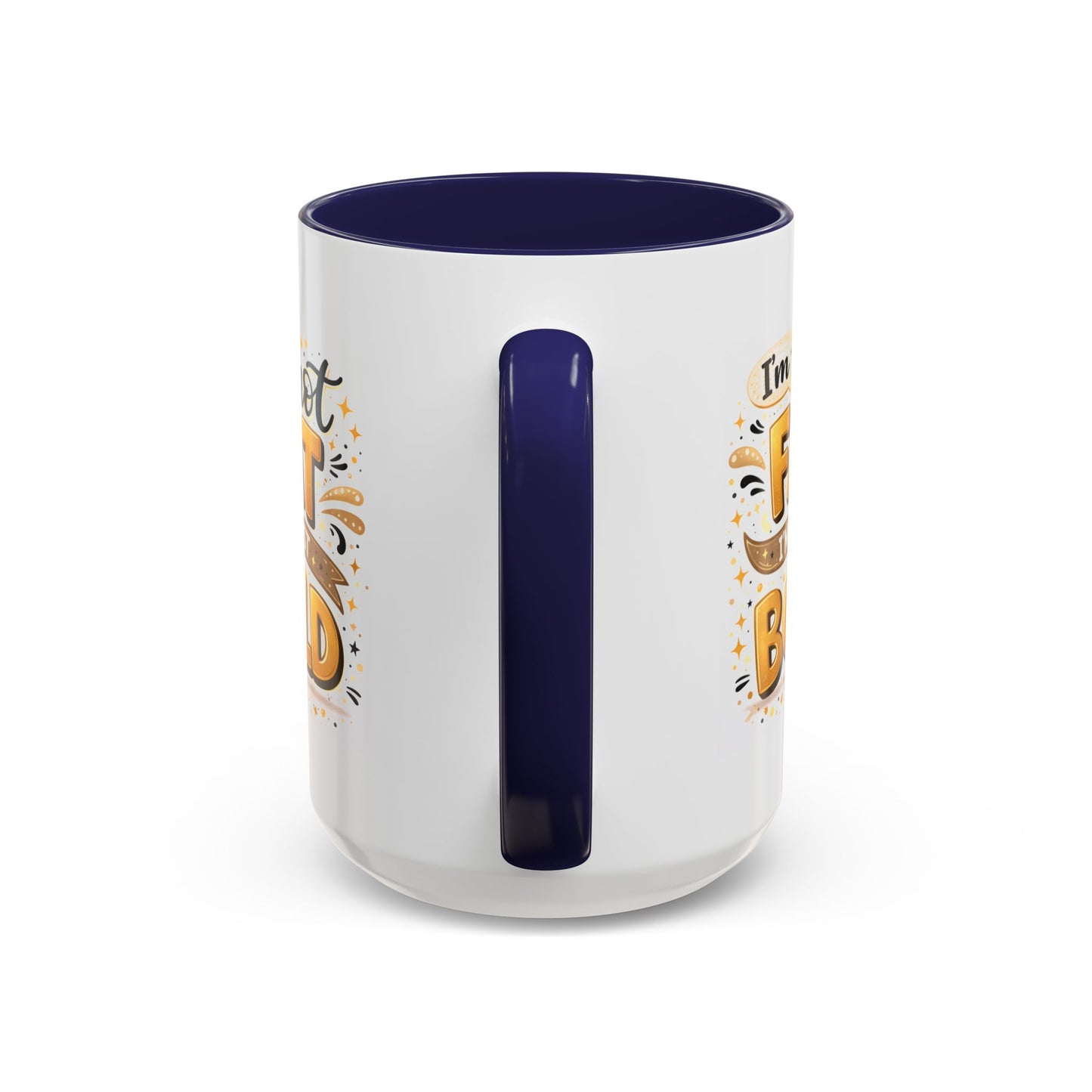 Humor Mug - I'm Not Fat