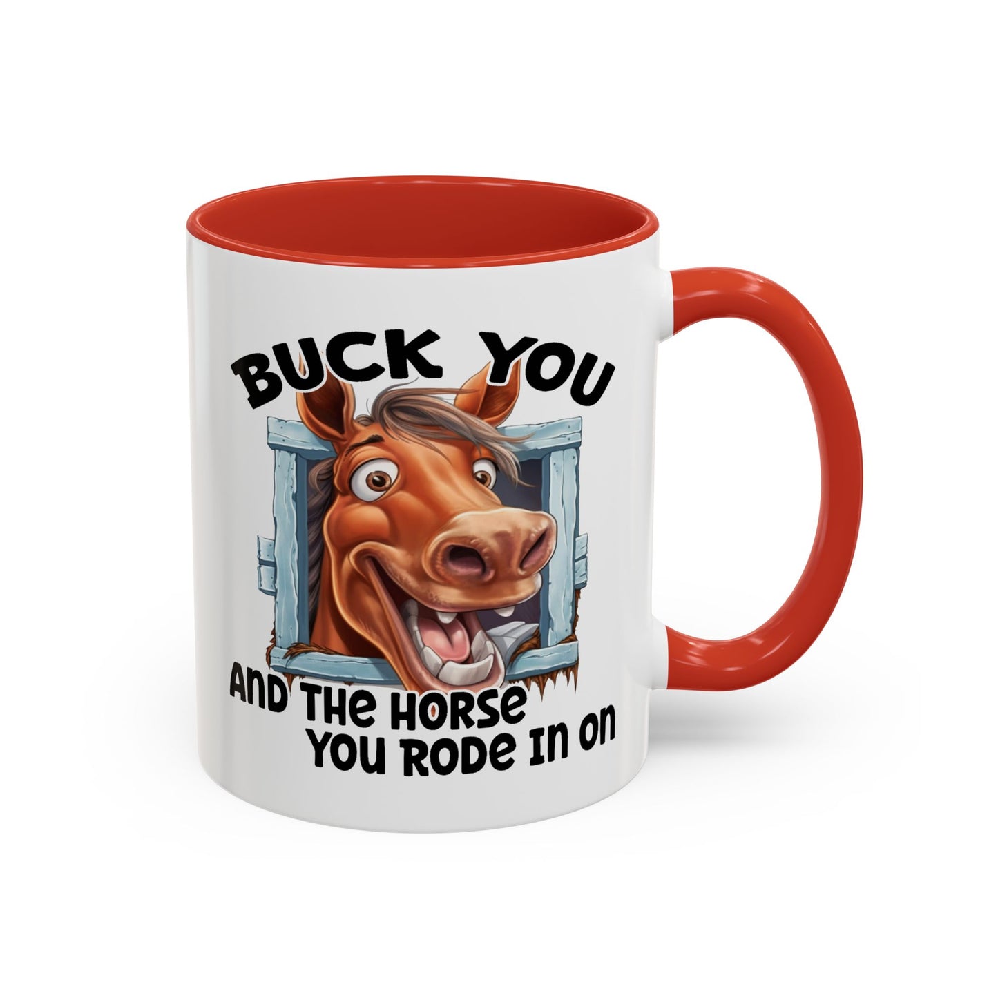 Humor Mug - Buck You and The Horse