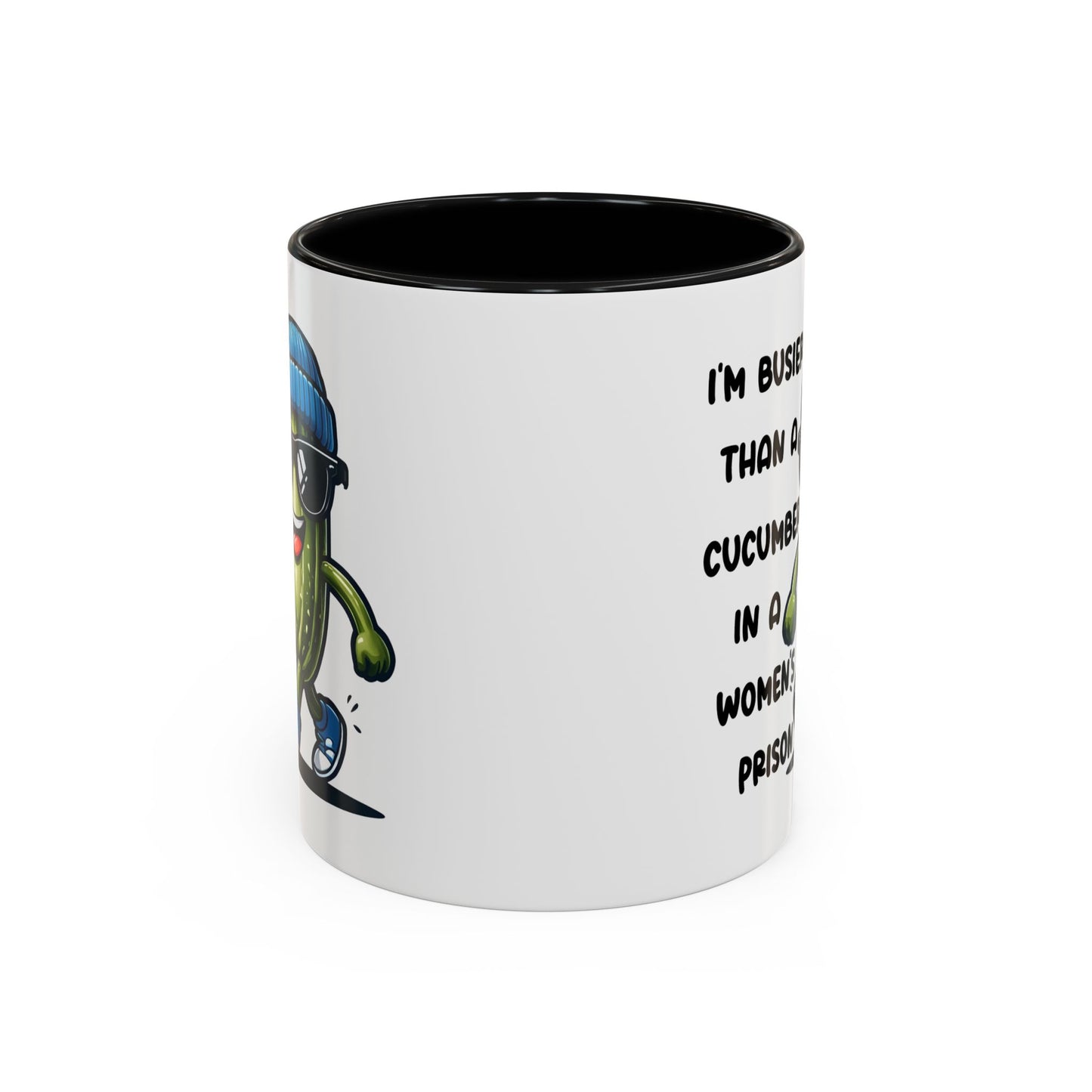 Adult Mug - I'm Busier Than a Cucumber In a Women's Prison