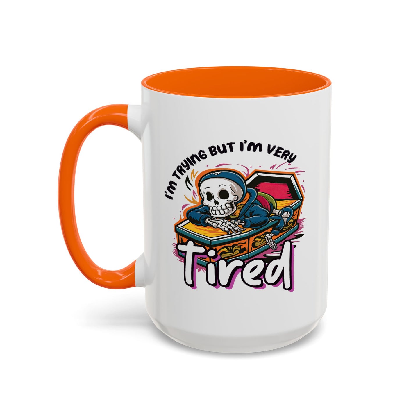 Humor Mug - I'm Trying But I'm Very Tired