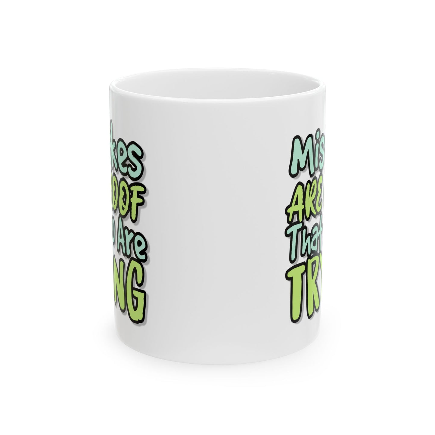 Motivation Mug - Mistakes Are Proof That You Are Trying 1