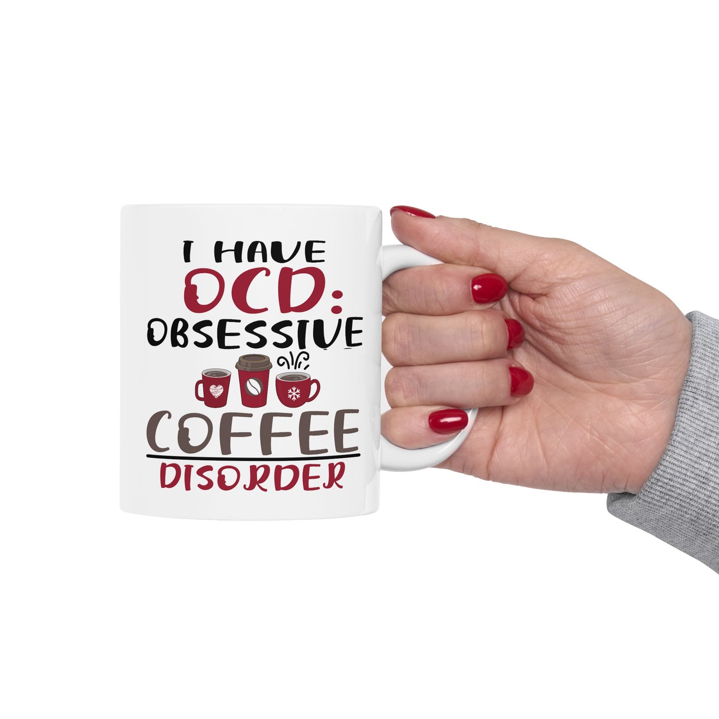 Humor Mug - I Have OCD