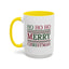 Christmas Mug - Ho Ho Ho Merry Christmas Red & Green Text 3