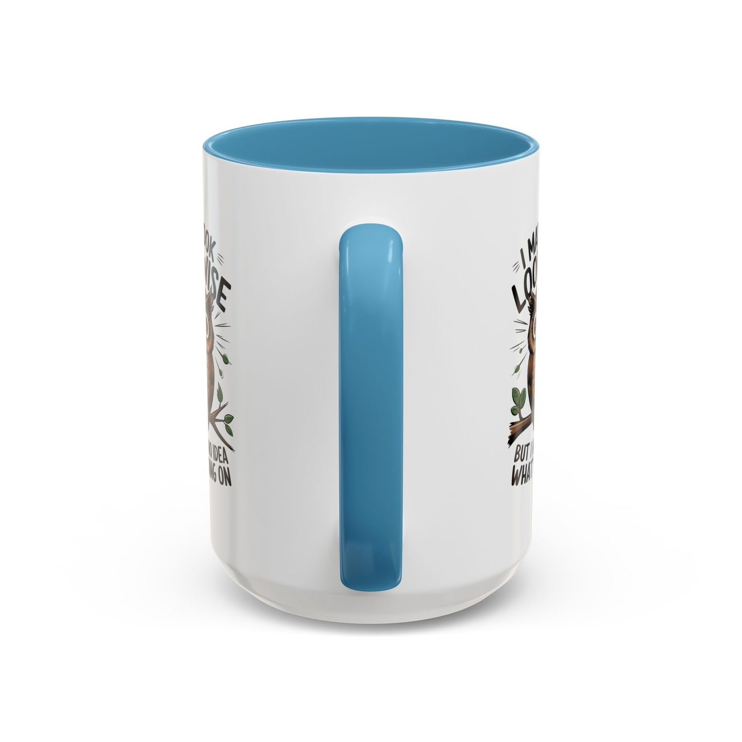 Humor Mug - I May look Wise