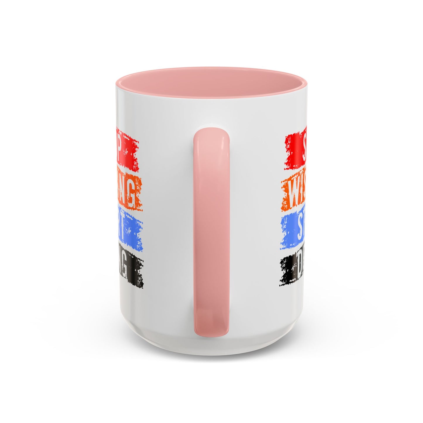 Motivation Mug - Stop Wishing Start Doing