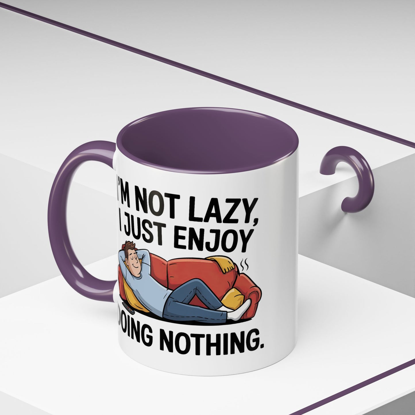 Humor Mug - I'm Not Lazy I Just Enjoy Doing Nothing