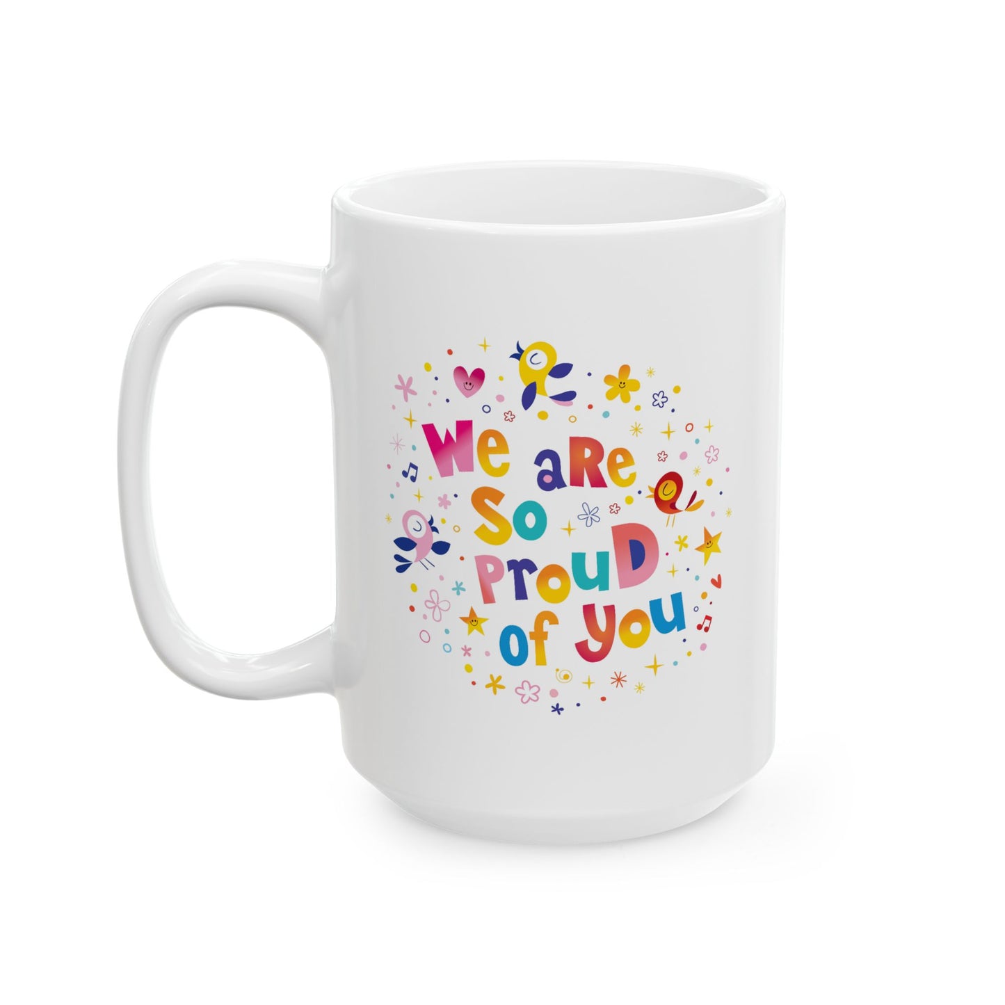 Motivation Mug - We Are So Proud of You