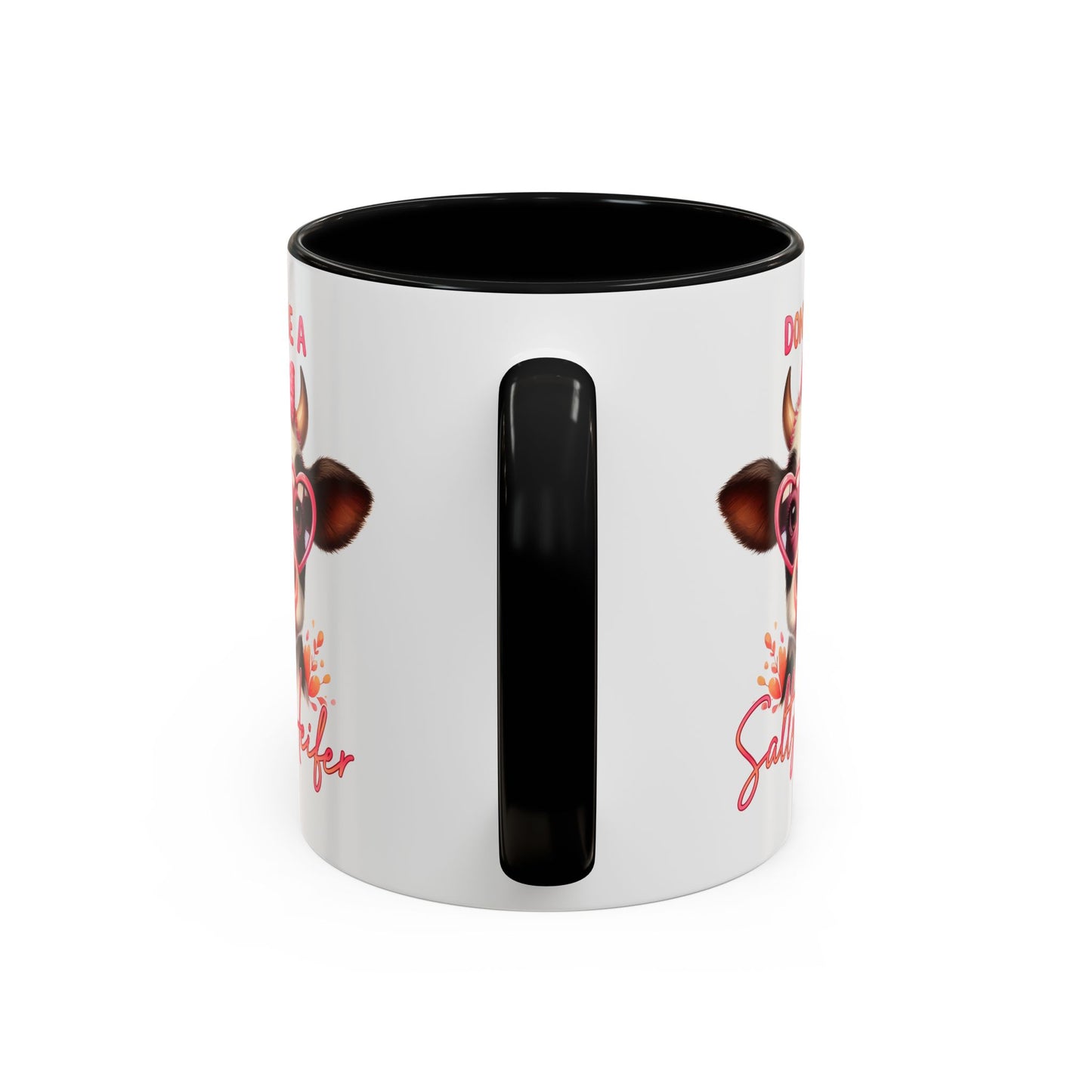 Humor Mug - Don't Be a Salty Heifer