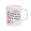 Adult Mug - If Anyone Asks