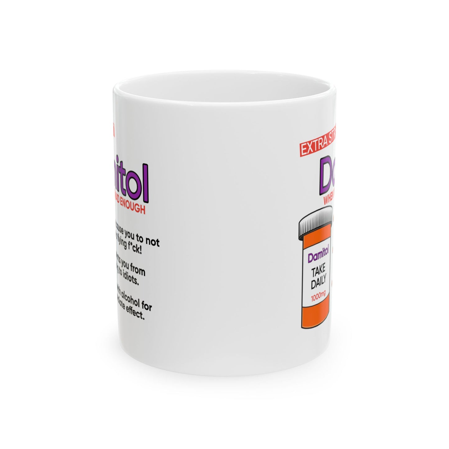 Humor Mug - Damitol When You've Had Enough