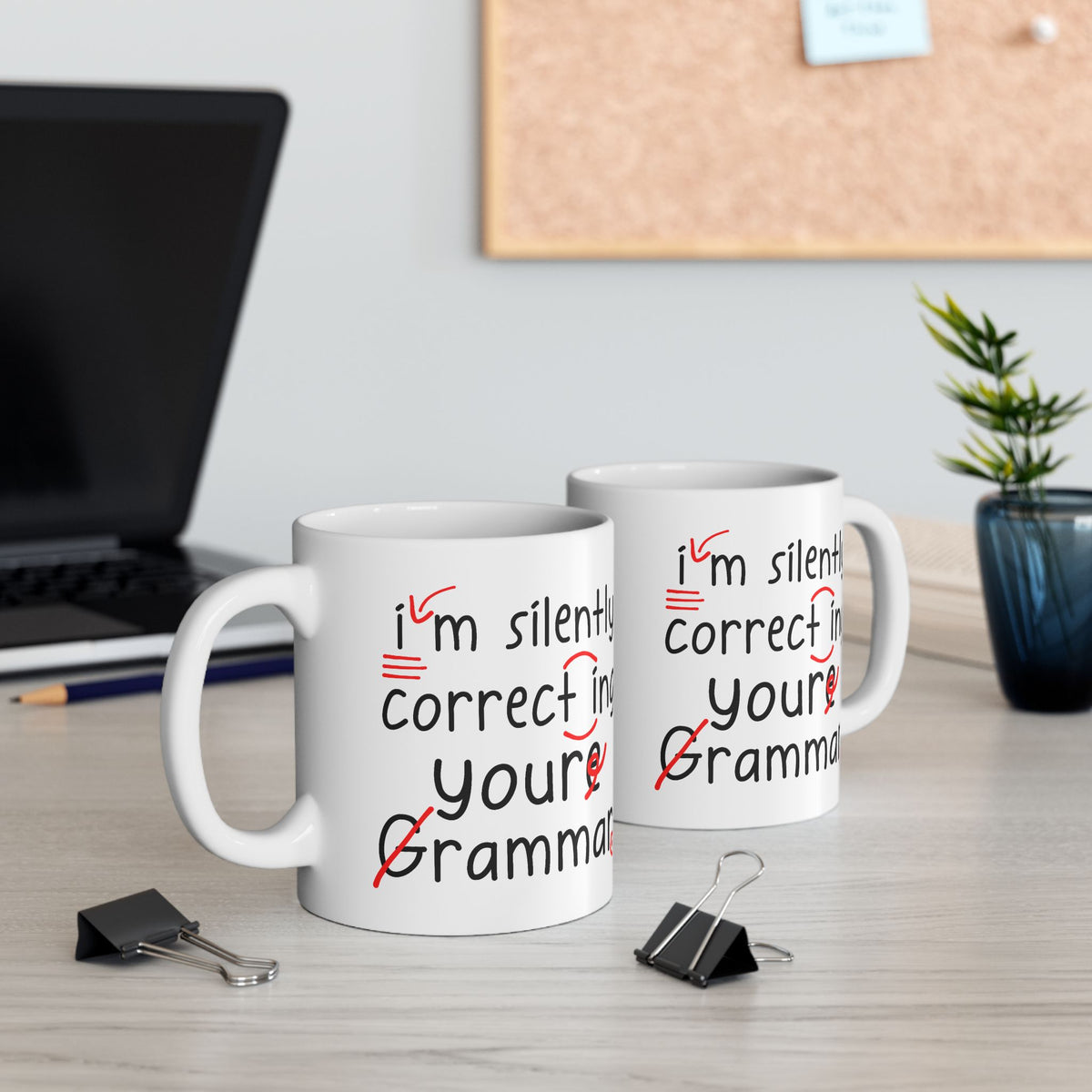 Humor Mug - I'm Silently Correcting Your Grammar
