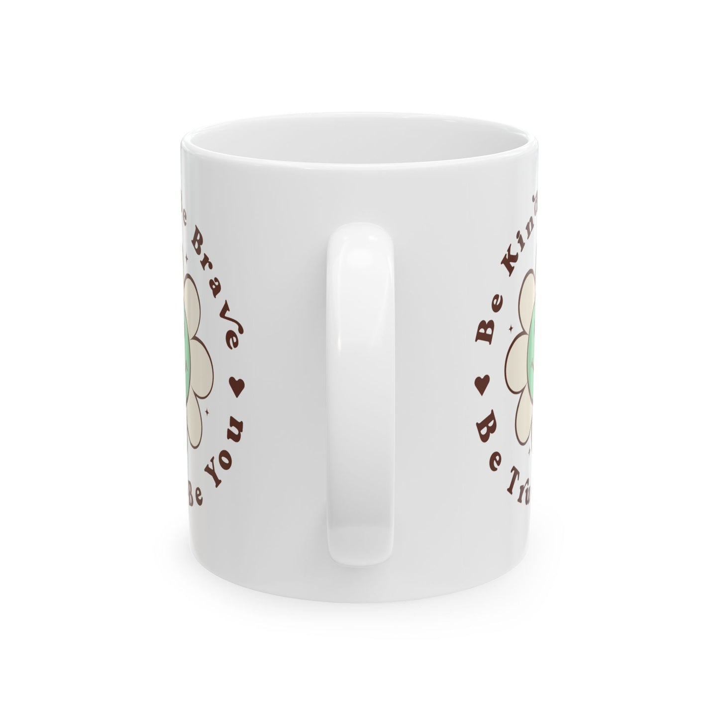 Motivation Mug - Be Kind Be Brave Be True Be You