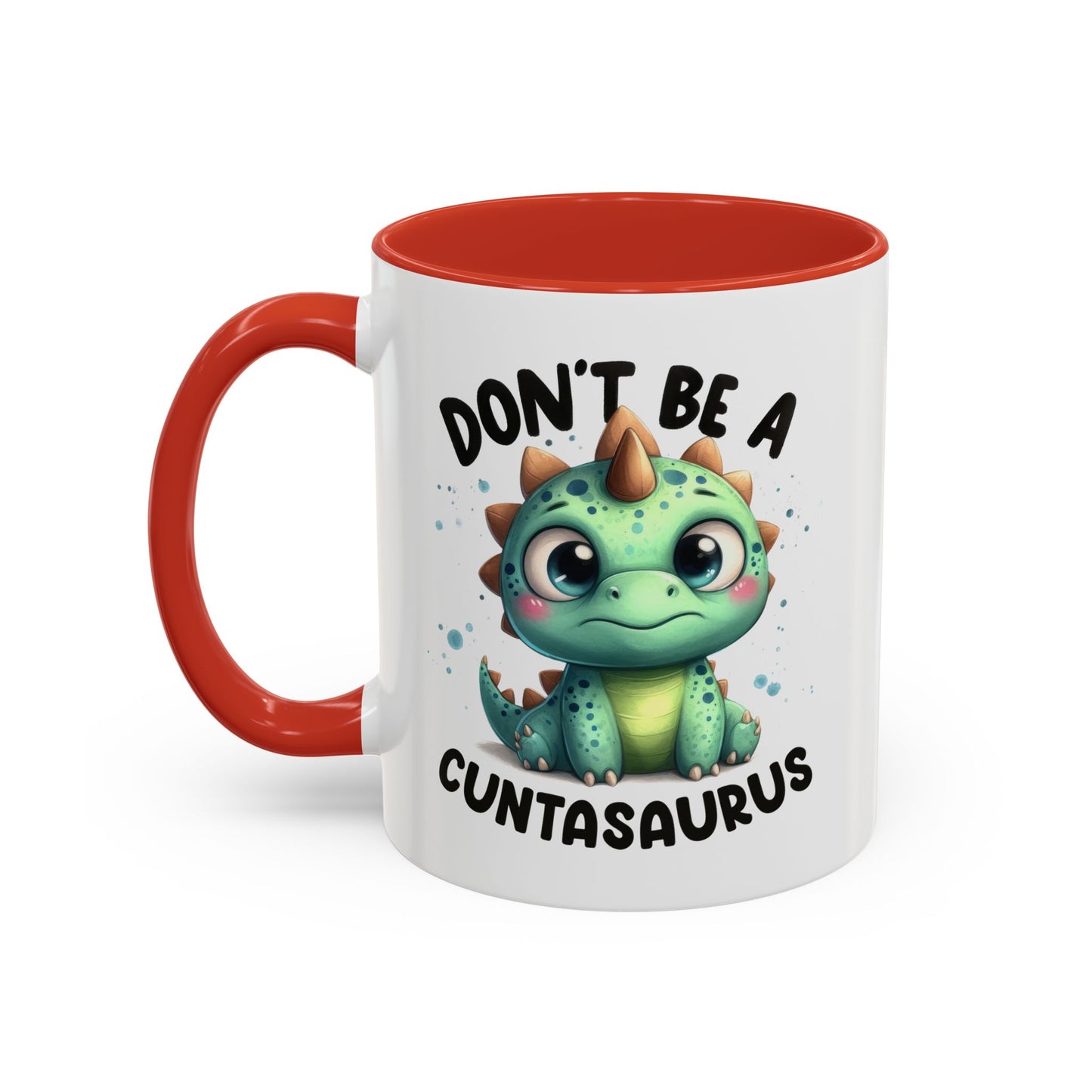 Humor Mug - Don't Be a Cuntasaurus