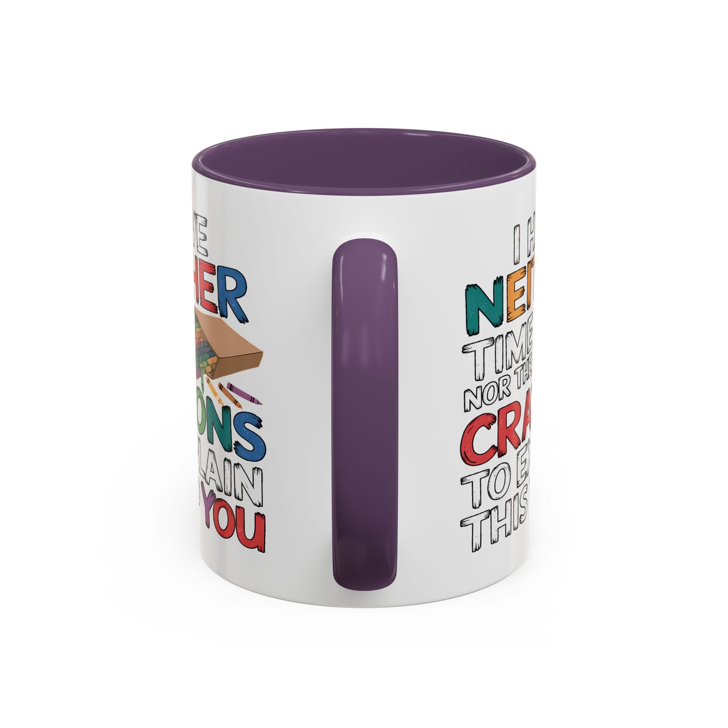 Adult Mug - I Have Neither The Time