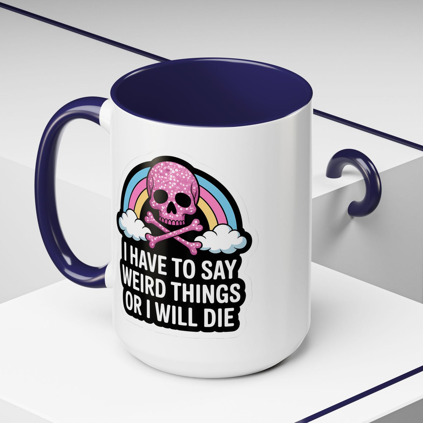 Halloween Mug - I Have To Say Weird Things Or