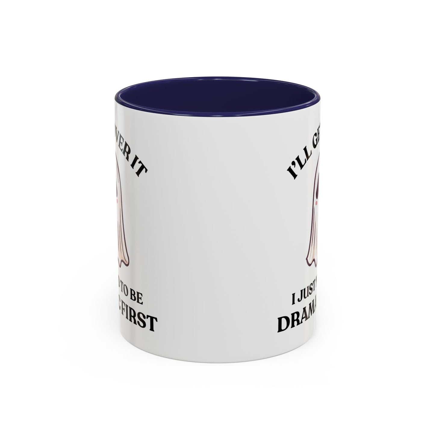 Humor Mug - I'll Get Over It Ghost