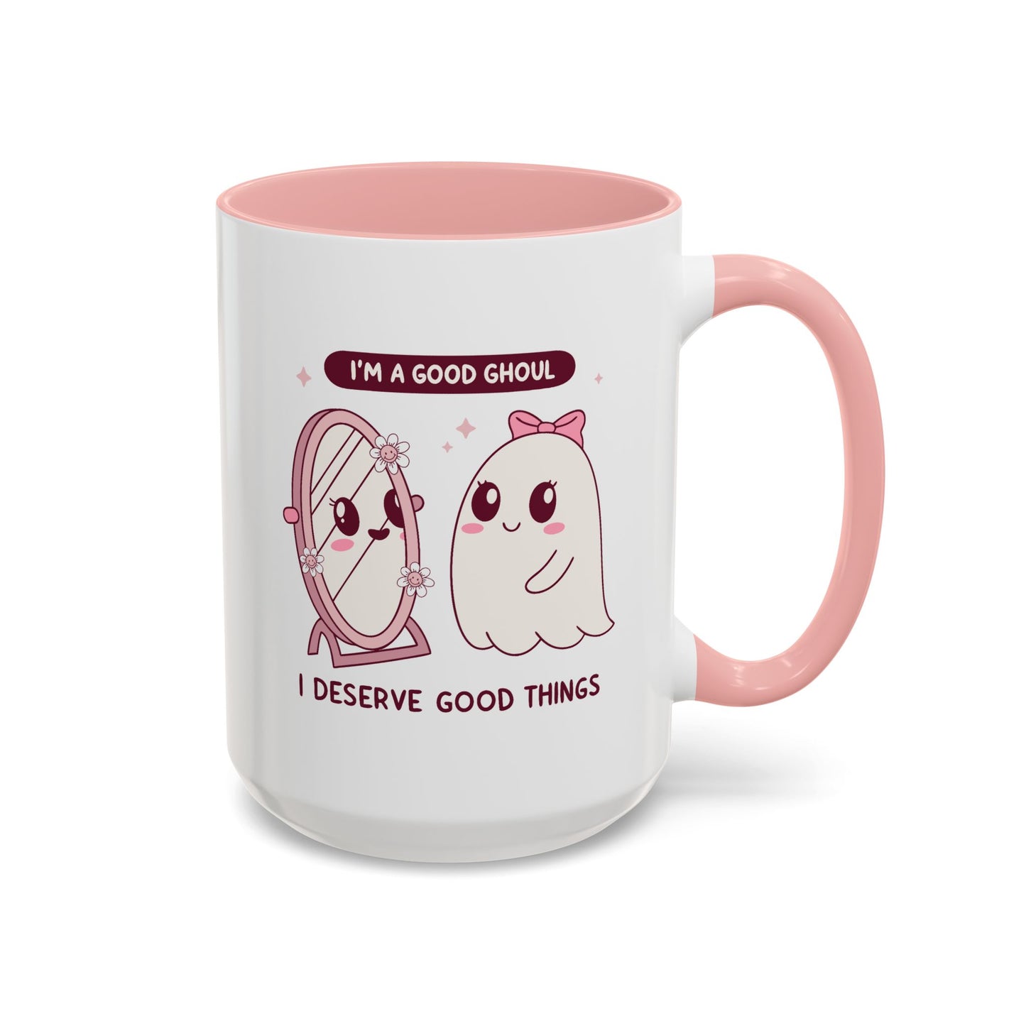 Humor Mug - I'm a good Ghoul I Deserve Good Things