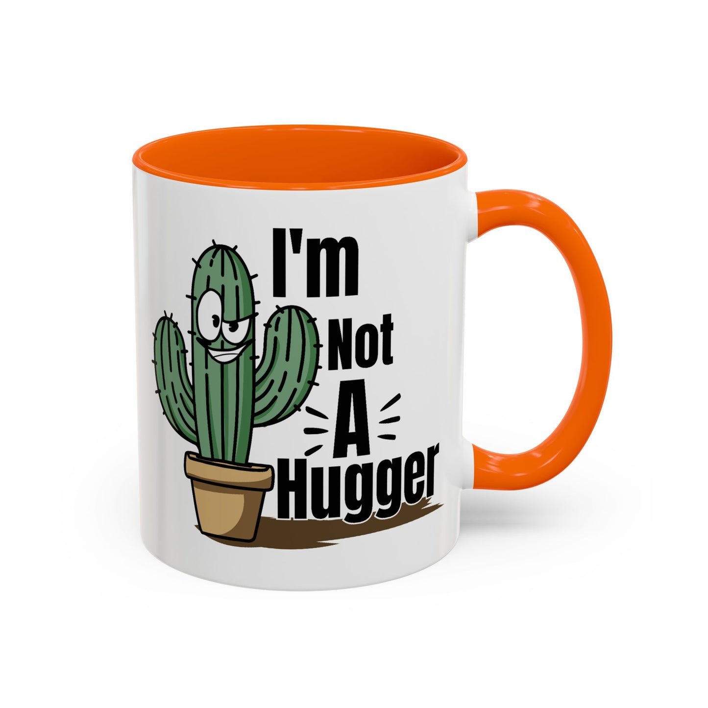 Humor Mug - I'm Not A Hugger
