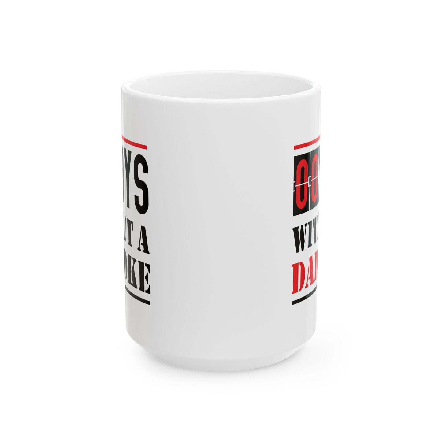 Humor Mug - Zero Days Without a Dad Joke