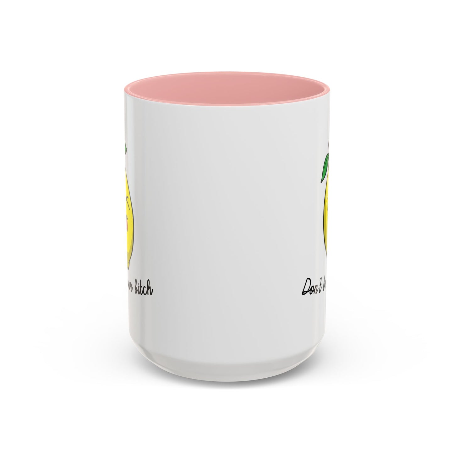 Adult Mug - Don't Be Such A Sour Bitch