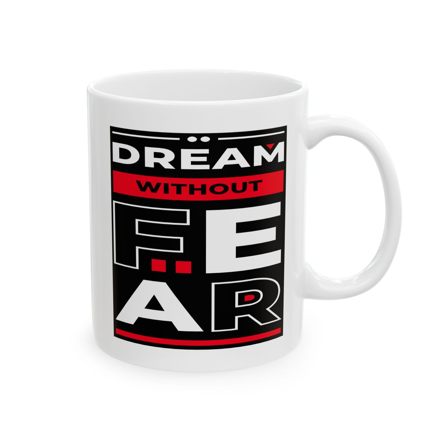 Motivation Mug - Dream Without Fear