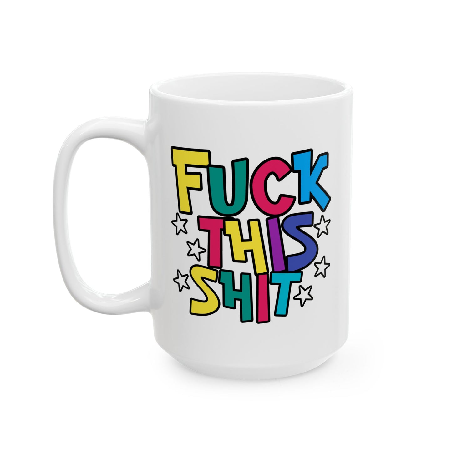 Adult Mug - Fuck This Shit