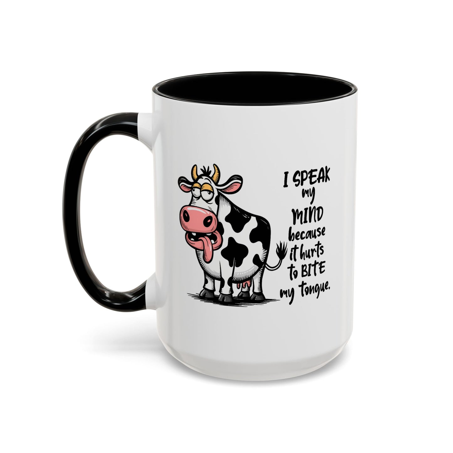 Humor Mug - I Speak My Mind