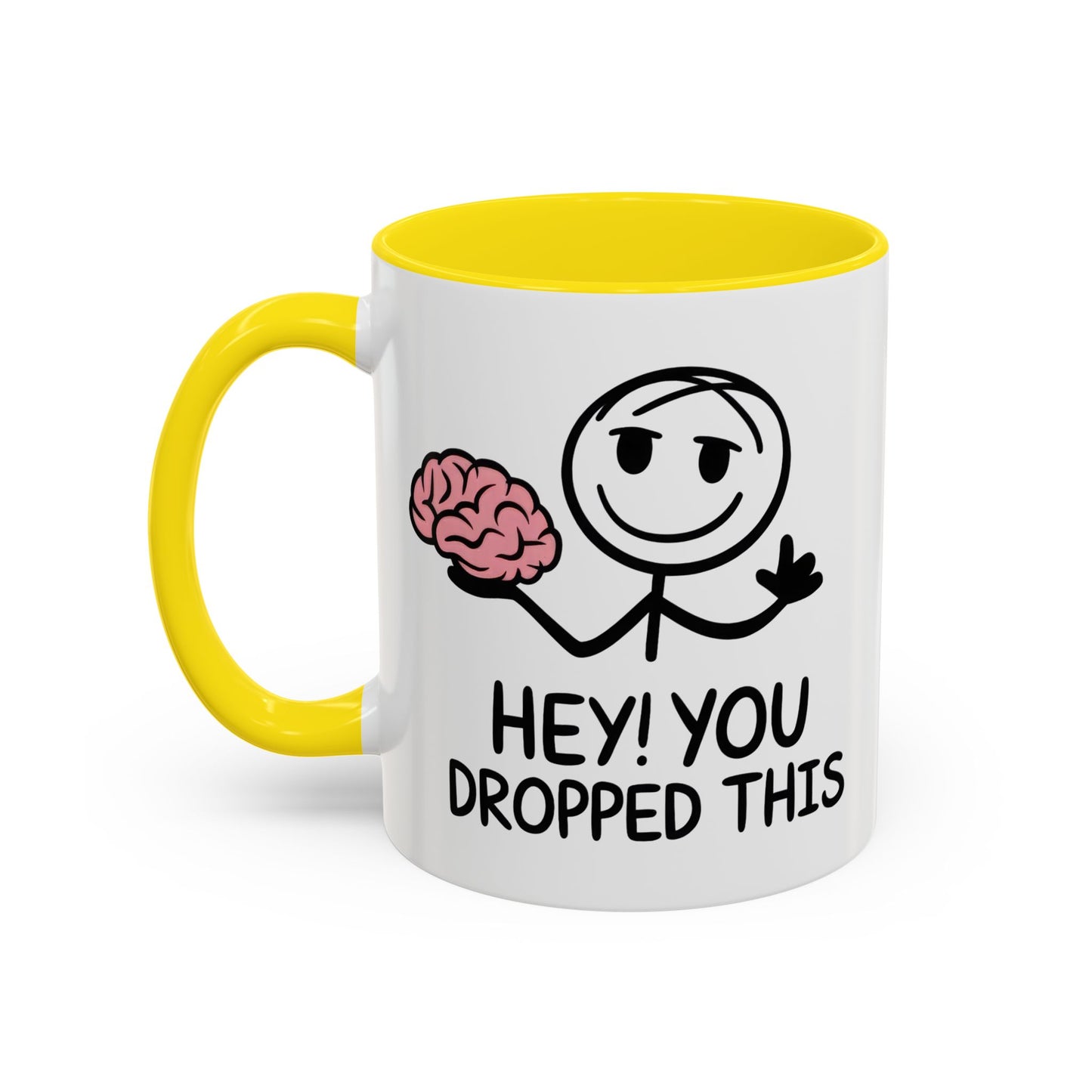 Humor Mug - Hey You Dropped This