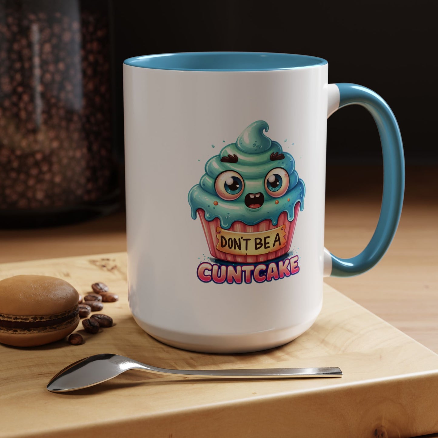 Humor Mug - Don't Be a Cuntcake