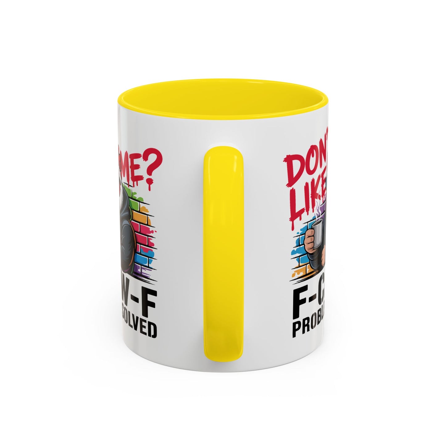 Humor Mug - Don't Like Me